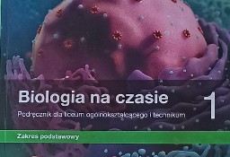 Biologia na czasie 1. Zakres podstawowy. Podręcznik dla liceum i technikum