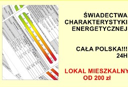 200zł Świadectwa Charakterystyki Energetycznej Mieszkania Domy Budynki