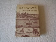 Warszawa w latach 1526 w latach  - 1795, red. Stefan Kieniewicz 