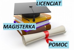 POMOC licencjat/magisterka/inżynierka STUDIA - egzaminy, prezentacje, eseje