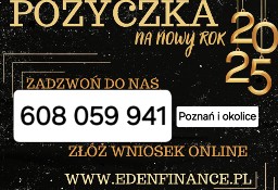 Pożyczka, także na dowód - Eden Finance. Poznań, Komorniki, Stęszew, Dopiewo.