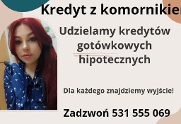 Udzielę kredytu z komornikiem! 