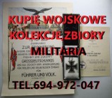 KUPIĘ WOJSKOWE KOLEKCJE,ZBIORY,MILITARIA,SZABLE,BAGNETY,MEDALE,ODZNACZENIA ITP 