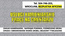 Usługi kamieniarskie, cennik,  Cmentarz Wrocław Kiełczowska, nagrobek, kiełczów