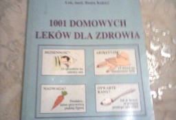 1001 domowych leków dla zdrowia; Beata Kokieć 