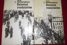 Jerzy Broszkiewicz - Dziesięć rozdziałów 2 tomy.