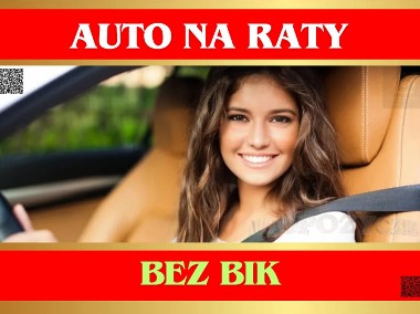 Auto bez BIK - Auto na raty bez sprawdzania BIK i KRD  - Bez Dochodów! -1