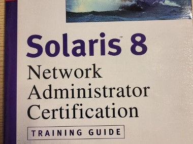 Solaris 8 Network Administrator Certification Training Guide (2001rok)-1