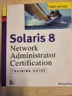 Solaris 8 Network Administrator Certification Training Guide (2001rok)