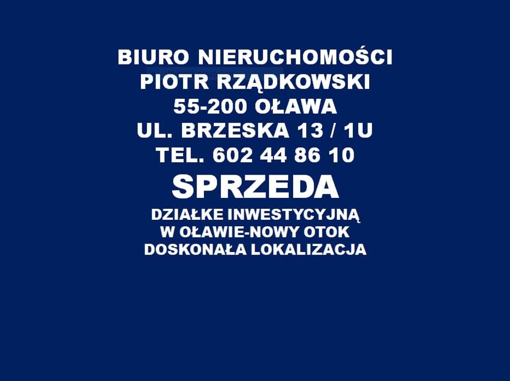BIURO NIERUCHOMOŚCI OŁAWA UL. BRZESKA 13 / U SPRZEDA DZIAŁKE, oławski
