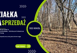 Działka budowlana z lasem Łódź Szczecińska 