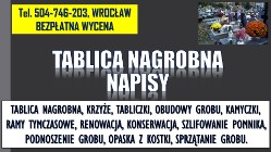 Tabliczka nagrobna, cena Wrocław tel.  Cmentarz Wrocław  , krzyż, tablikca