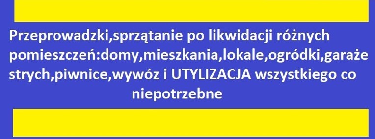 Przeprowadzki  Wywóz Utylizacja Likwidacja mieszkań Dąbrowa Górnicza Ligota -1