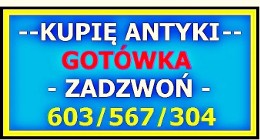 Płacę gotówką za ANTYKI- Zdecydowanie KUPIE ANTYKI / Starocie od ręki - ZADZWOŃ 