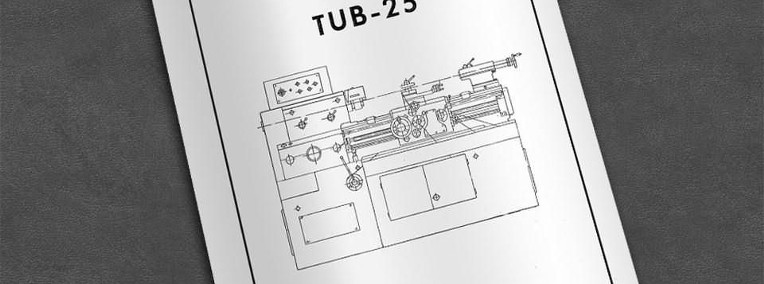 Instrukcja DTR: Tokarka TUB 25, TUB-25-1