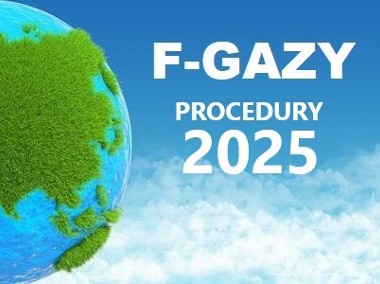 Procedury F-Gazowe 2025 F-Gaz aktualne pod Kontrolę UDT - 1 minuta + Instrukcja-1