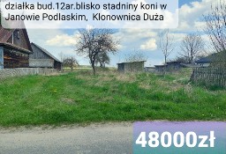 Działka bud.12ar blisko stadniny koni w Janowie Podlaskim 