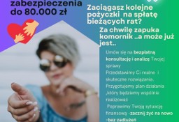 Konsolidacja chwilówek ,spłata komornika do 80.000 bez zabezpieczenia