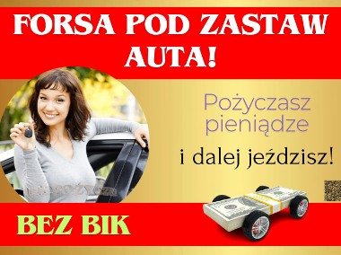 Pożyczka pod zastaw auta – bez Baz i dochodów!-1