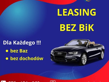 Leasing bez BIK  | 100 % bez BAZ  i dochodów  |  Leasing  samochodu bez BIK.-1