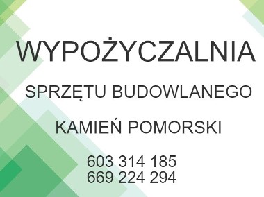 WYPOŻYCZALNIA SPRZĘTU BUDOWLANEGO. KAMIEŃ POMORSKI-1