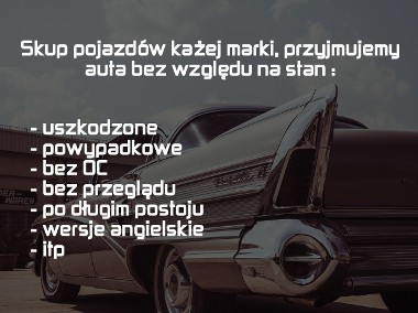 Skup Aut Skup Samochodów Auto skup za GOTÓWKĘ KRAKÓW Małopolska złomowanie 24/7-1