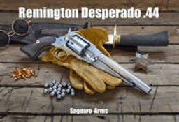 Remington Desperado .44 Custom SAGUARO-ARMS D. PEDERSOLI