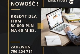 Kredyt dla FIRM 80 000 PLN na 60 mies. Bardzo liberalne podejście do BIKu