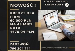 NOWOŚĆ! Kredyt dla FIRM 60 000 PLN na 48 mies. rata 1670,04 PLN. Zadzwoń!