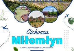 Domki letniskowe Cichosza Miłomłyn Mazury