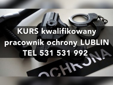 Kurs na kwalifikowanego pracownia ochrony / Szkolenie / Ochrona / POF / Lublin -1