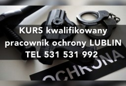 Kurs Kwalifikowany Pracownik Ochrony / Szkolenie / Ochrona / POF / Lublin 