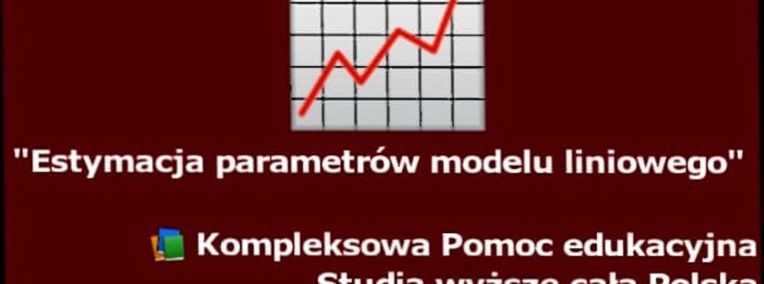 Estymacja parametrów modelu liniowego - Kompleksowa pomoc edukacyjna. -1