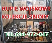 KUPIĘ WOJSKOWE KOLEKCJE,ZBIORY,MILITARIA,SZABLE,BAGNETY,MEDALE,ODZNACZENIA ITP 