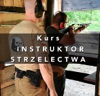 Kurs / Szkolenie - INSTRUKTOR STRZELECTWA