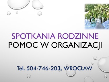 Organizacja imprez, tel. , Wrocław, pomoc, spotkania, przyjęcia. usługi pomocy-1