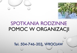 Organizacja imprez, tel. , Wrocław, pomoc, spotkania, przyjęcia. usługi pomocy