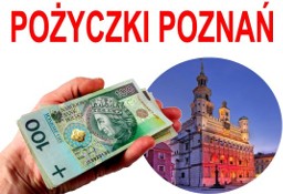 Szybka pożyczka w Poznaniu - sięgnij po pilną gotówkę online!  (pz)