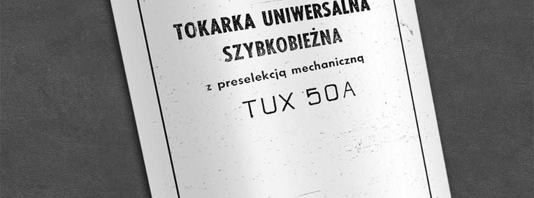 Instrukcja DTR: Tokarka TUX 50A, TUX-50A.-1