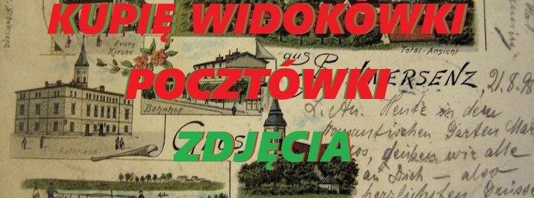 KUPIĘ ANTYCZNE WIDOKÓWKI,POCZTÓWKI,ZDJĘCIA,DOKUMENTY,KSIĄŻKI STARODRUKI,MAPY -1