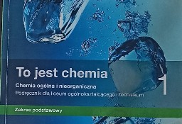 To jest chemia 1. Zakres podstawowy. Chemia ogólna i nieorganiczna. 