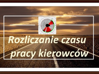 Rozliczanie analiza ewidencja czasu pracy kierowców CAŁA POLSKA od 40 zł FV23%-1